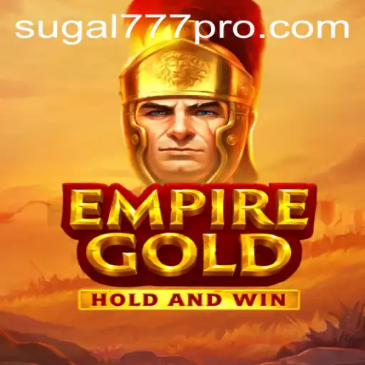 Exploring the Fascinating World of EmpireGold: Unleash Your Strategic Prowess with SUGAL777