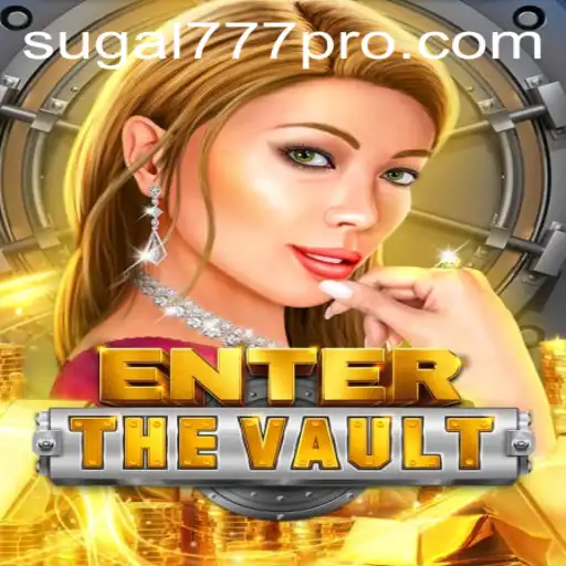 EntertheVault: Unlocking Adventure with SUGAL777