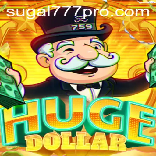 Exploring HugeDollar: The Exciting World of SUGAL777