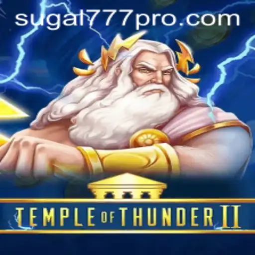 Discover the Thrilling World of TempleofThunderII with SUGAL777