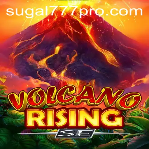 Discover the Exciting World of VolcanoRisingSE with SUGAL777